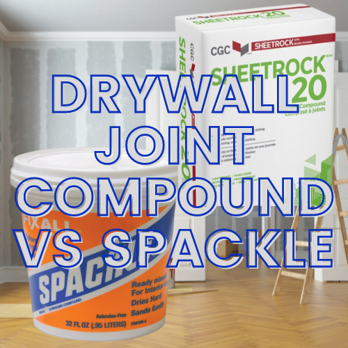Drywall Joint Compound vs Spackle