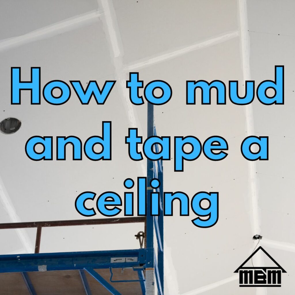How to mud and tape a ceiling