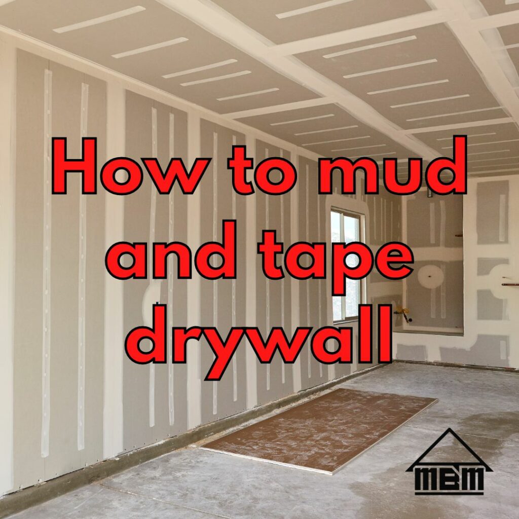 How to mud and tape drywall