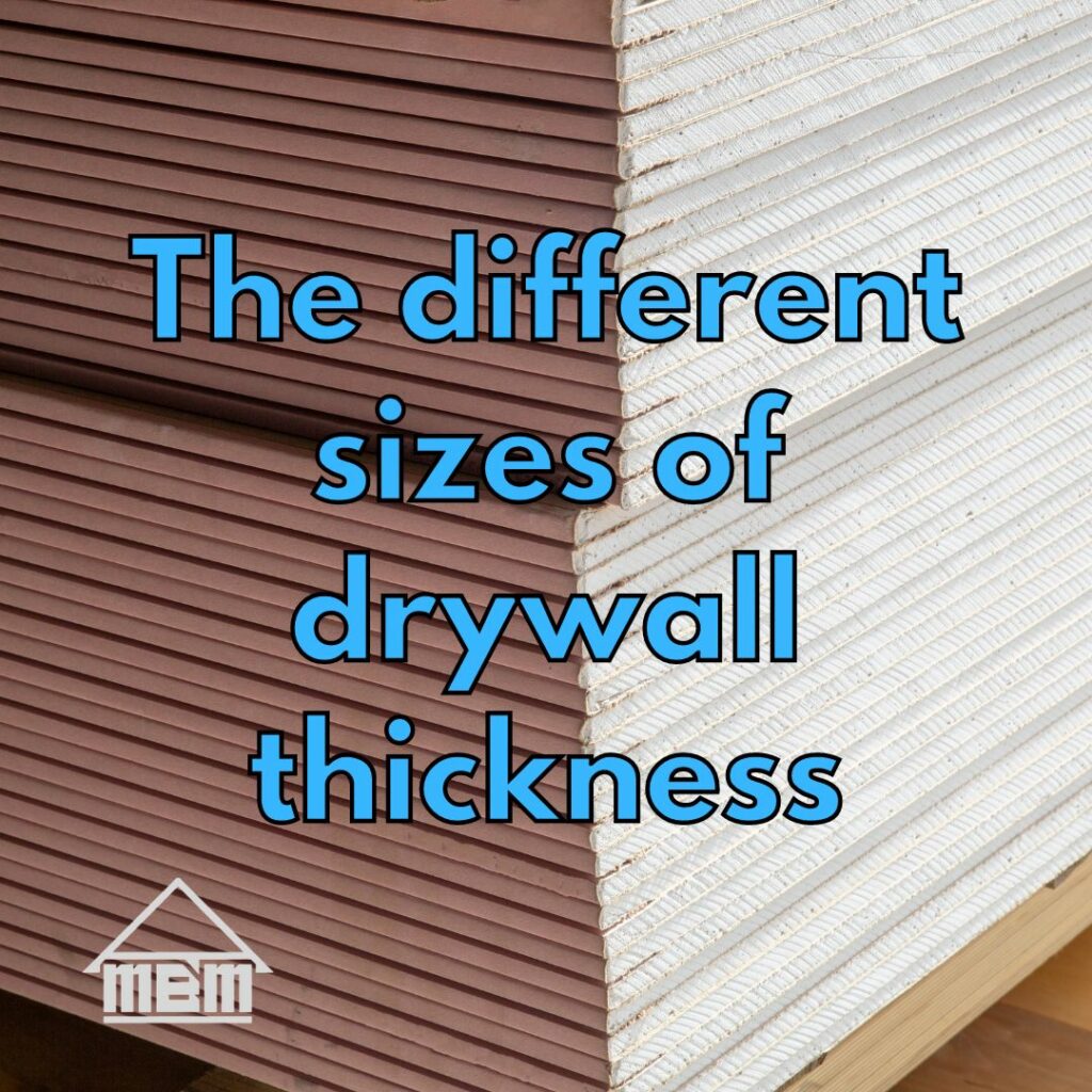 The different sizes of drywall thickness