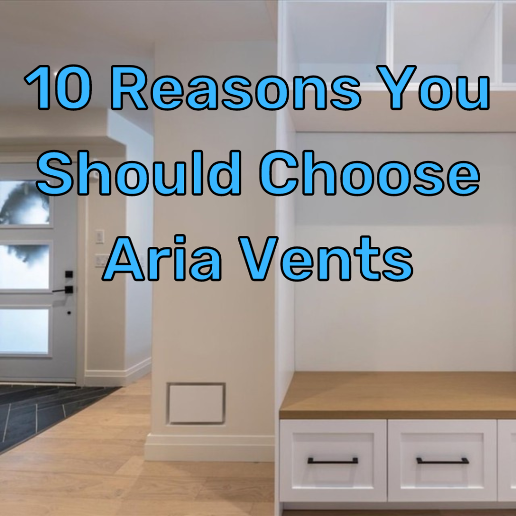 10 Reasons to choose Aria Vents