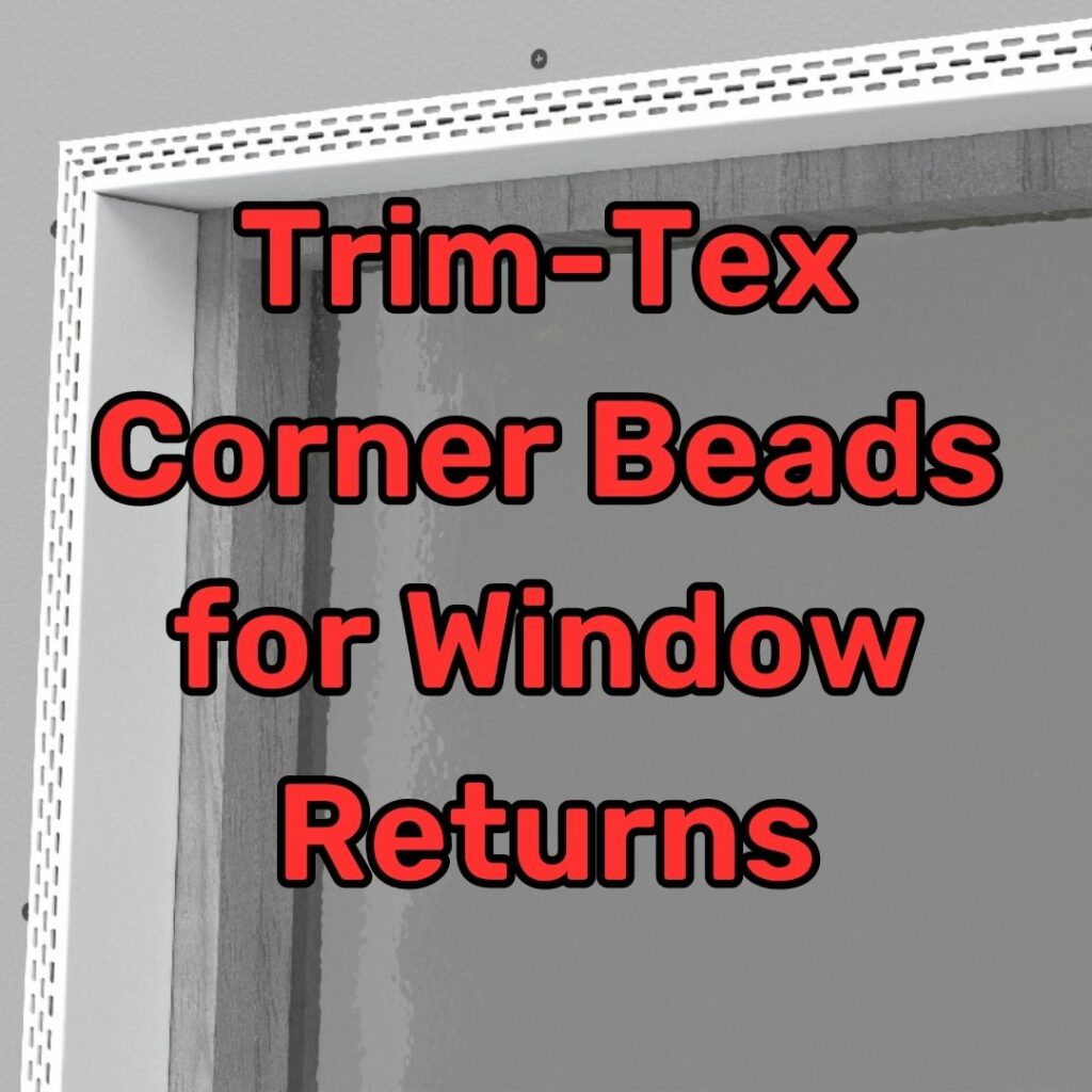 Trim Tex Corner Beads For Windows
