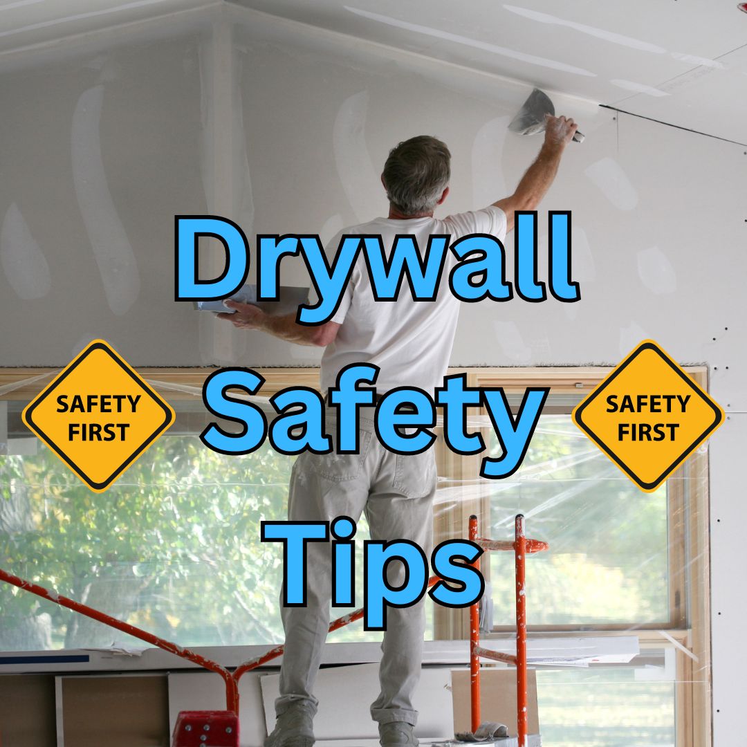 Drywall Safety Tips